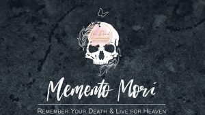 Memento Mori: Ζώντας με την Υπενθύμιση του Τέλους
